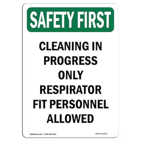 OSHA SAFETY FIRST Sign, Cleaning In Progress Only Respirator, 18in X 12in Rigid Plastic